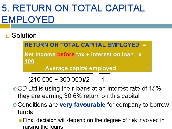 5. RETURN ON TOTAL CAPITAL EMPLOYED Solution RETURN ON TOTAL CAPITAL EMPLOYED = Net 5. RETURN ON TOTAL CAPITAL EMPLOYED Solution RETURN ON TOTAL CAPITAL EMPLOYED = Net