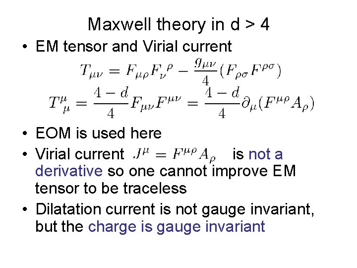 Maxwell theory in d > 4 • EM tensor and Virial current • EOM