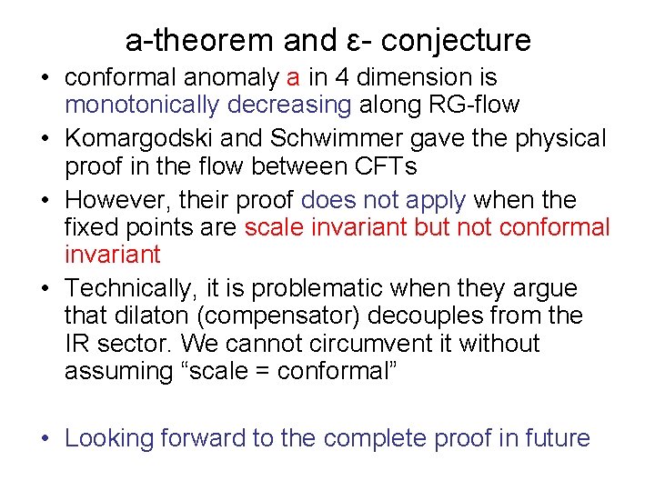 a-theorem and ε- conjecture • conformal anomaly a in 4 dimension is monotonically decreasing