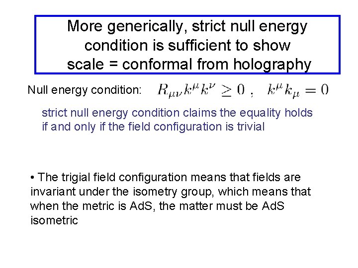 More generically, strict null energy condition is sufficient to show scale = conformal from
