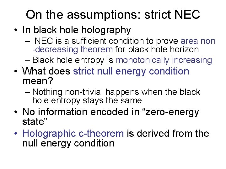 On the assumptions: strict NEC • In black hole holography – NEC is a