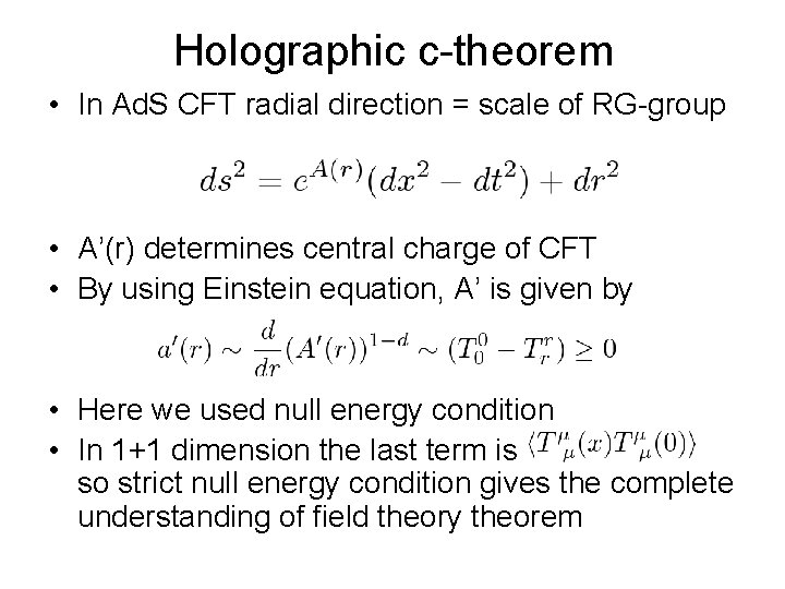 Holographic c-theorem • In Ad. S CFT radial direction = scale of RG-group •