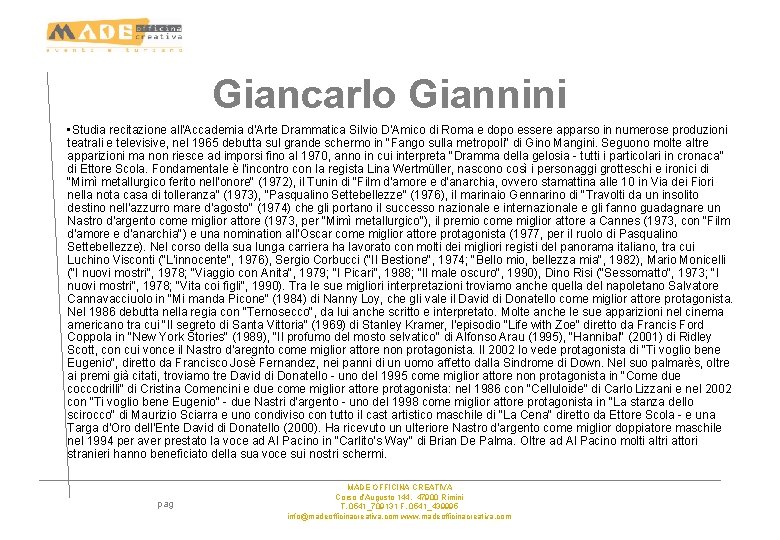 Giancarlo Giannini • Studia recitazione all'Accademia d'Arte Drammatica Silvio D'Amico di Roma e dopo Giancarlo Giannini • Studia recitazione all'Accademia d'Arte Drammatica Silvio D'Amico di Roma e dopo