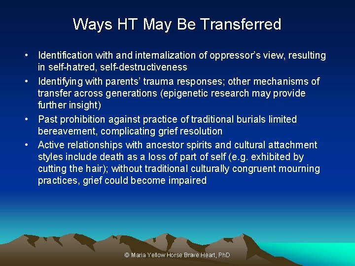 Ways HT May Be Transferred • Identification with and internalization of oppressor’s view, resulting