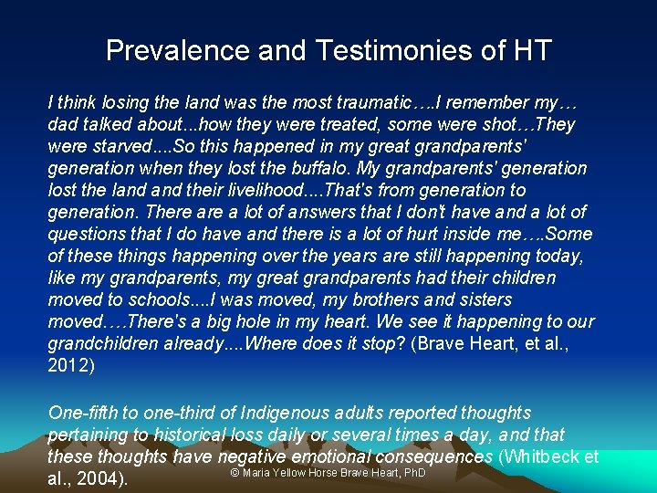 Prevalence and Testimonies of HT I think losing the land was the most traumatic….