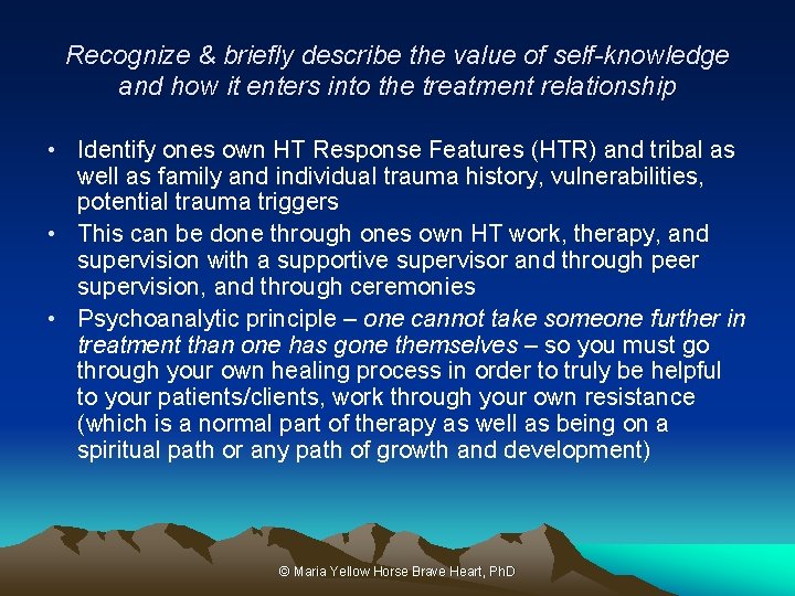 Recognize & briefly describe the value of self-knowledge and how it enters into the