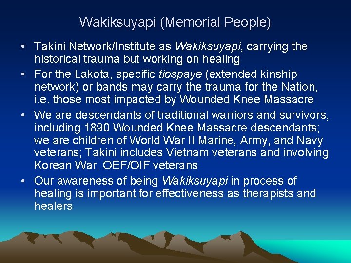 Wakiksuyapi (Memorial People) • Takini Network/Institute as Wakiksuyapi, carrying the historical trauma but working