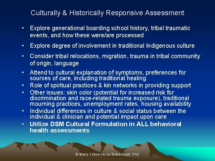 Culturally & Historically Responsive Assessment • Explore generational boarding school history, tribal traumatic events,