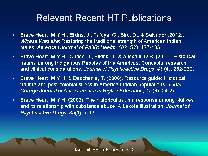 Relevant Recent HT Publications • Brave Heart, M. Y. H. , Elkins, J. ,