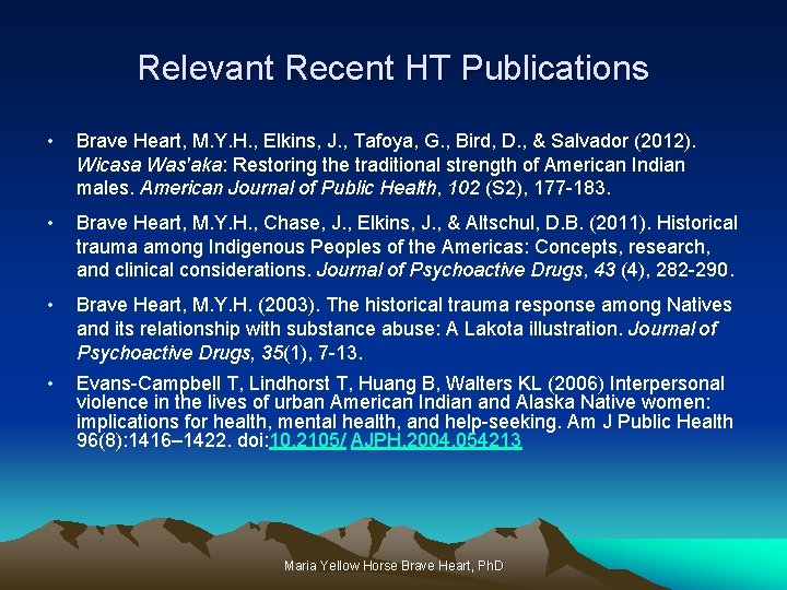 Relevant Recent HT Publications • Brave Heart, M. Y. H. , Elkins, J. ,