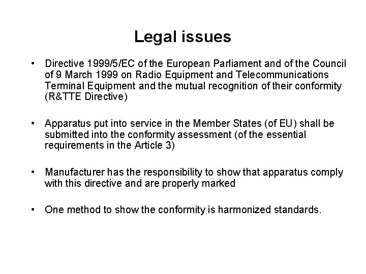 Legal issues • Directive 1999/5/EC of the European Parliament and of the Council of