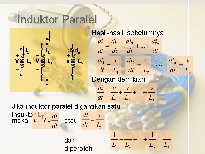 Induktor Paralel Hasil-hasil sebelumnya dan . . . Dengan demikian Jika induktor paralel digantikan