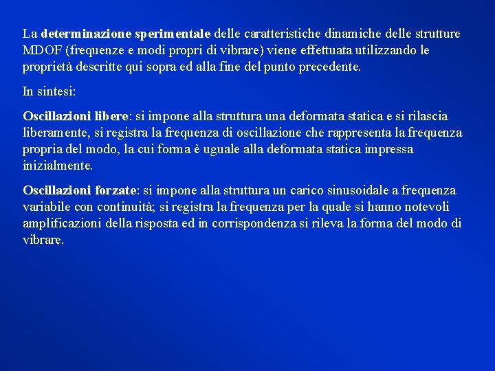 La determinazione sperimentale delle caratteristiche dinamiche delle strutture MDOF (frequenze e modi propri di