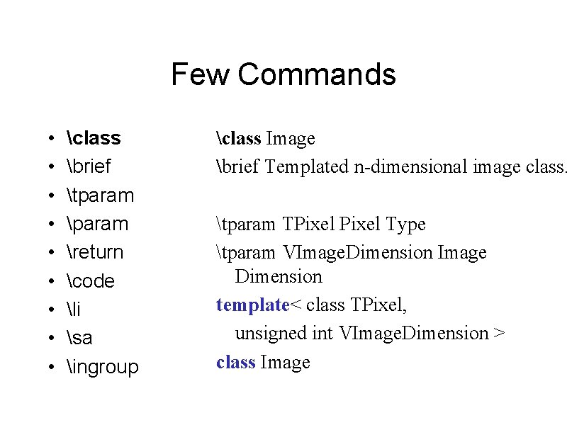 Few Commands • • • class brief tparam return code li sa ingroup class