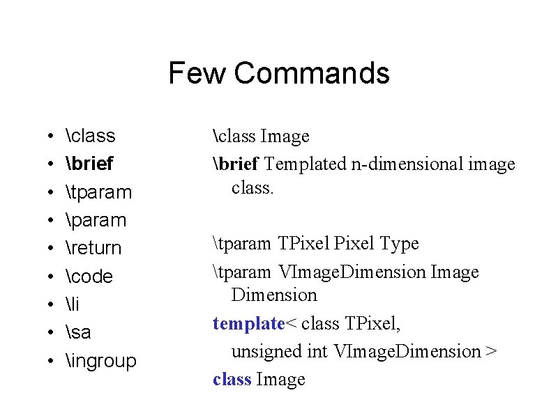 Few Commands • • • class brief tparam return code li sa ingroup class