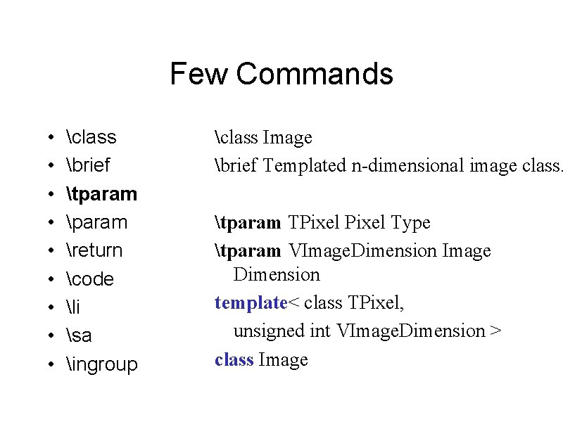 Few Commands • • • class brief tparam return code li sa ingroup class