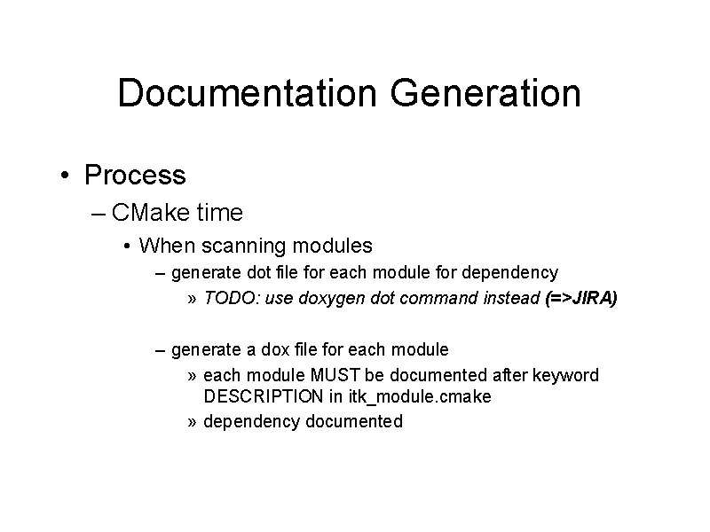 Documentation Generation • Process – CMake time • When scanning modules – generate dot