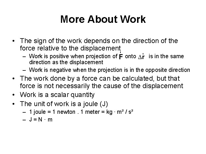 More About Work • The sign of the work depends on the direction of More About Work • The sign of the work depends on the direction of