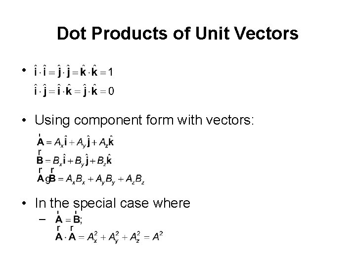 Dot Products of Unit Vectors • • Using component form with vectors: • In Dot Products of Unit Vectors • • Using component form with vectors: • In