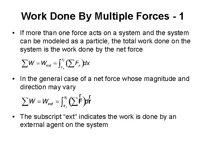 Work Done By Multiple Forces - 1 • If more than one force acts Work Done By Multiple Forces - 1 • If more than one force acts