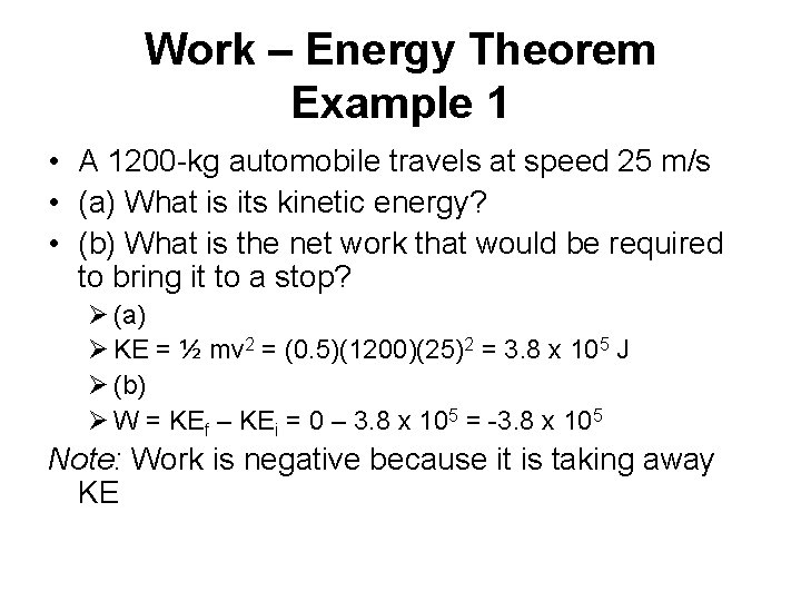 Work – Energy Theorem Example 1 • A 1200 -kg automobile travels at speed Work – Energy Theorem Example 1 • A 1200 -kg automobile travels at speed