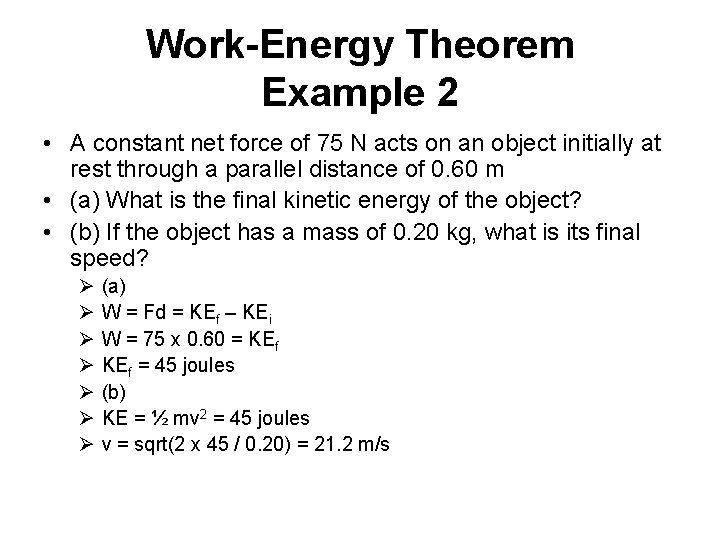 Work-Energy Theorem Example 2 • A constant net force of 75 N acts on Work-Energy Theorem Example 2 • A constant net force of 75 N acts on