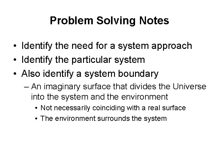 Problem Solving Notes • Identify the need for a system approach • Identify the Problem Solving Notes • Identify the need for a system approach • Identify the