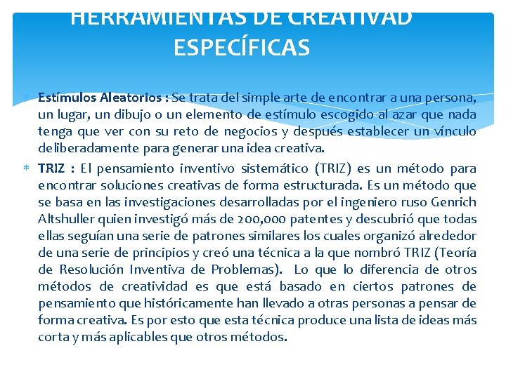 HERRAMIENTAS DE CREATIVAD ESPECÍFICAS Estímulos Aleatorios : Se trata del simple arte de encontrar