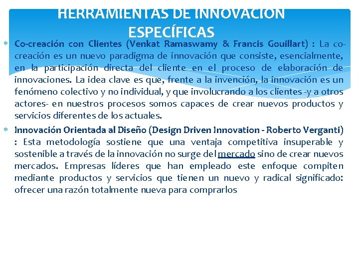 HERRAMIENTAS DE INNOVACIÓN ESPECÍFICAS Co-creación con Clientes (Venkat Ramaswamy & Francis Gouillart) : La