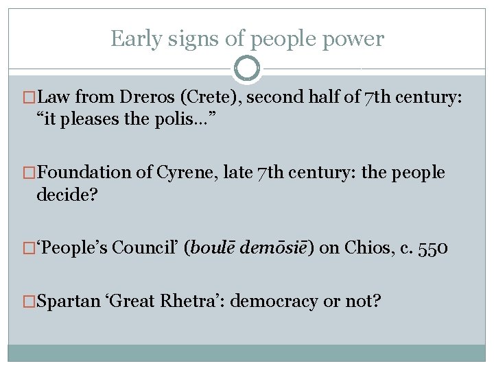 Early signs of people power �Law from Dreros (Crete), second half of 7 th