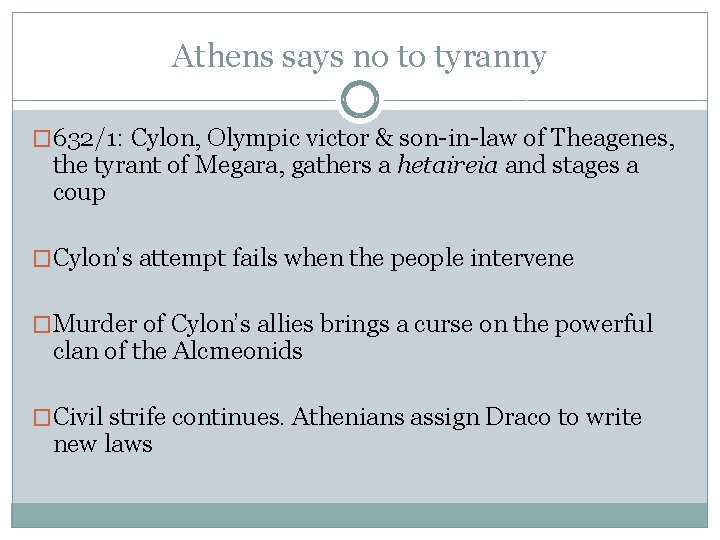 Athens says no to tyranny � 632/1: Cylon, Olympic victor & son-in-law of Theagenes,