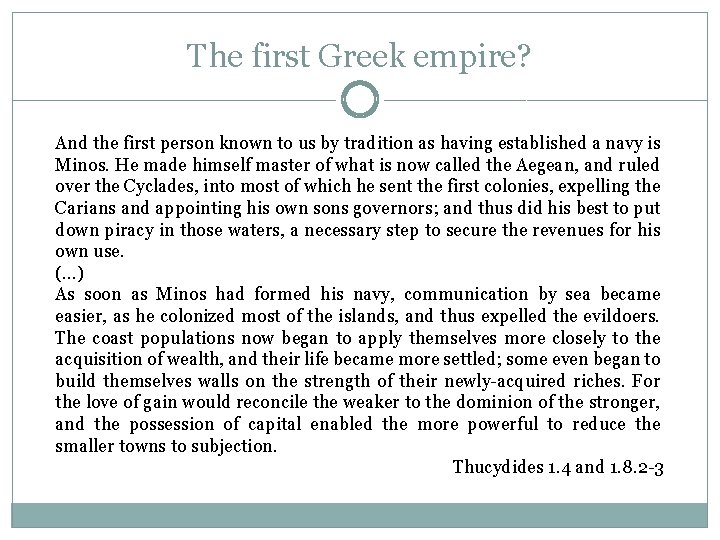 The first Greek empire? And the first person known to us by tradition as
