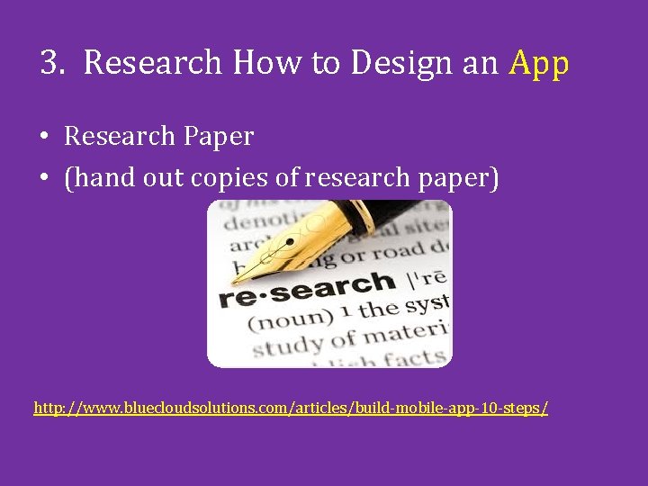 3. Research How to Design an App • Research Paper • (hand out copies