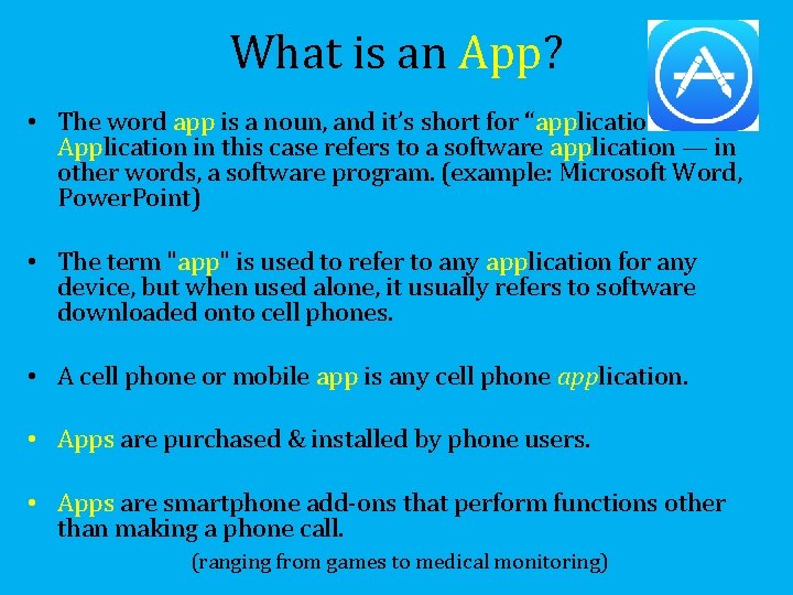 What is an App? • The word app is a noun, and it’s short