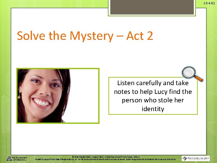 2. 6. 4. G 1 Solve the Mystery – Act 2 Listen carefully and