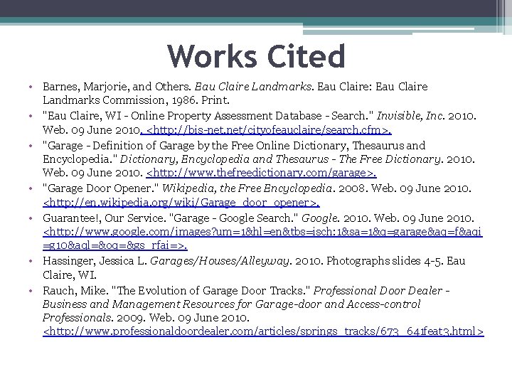 Works Cited • Barnes, Marjorie, and Others. Eau Claire Landmarks. Eau Claire: Eau Claire