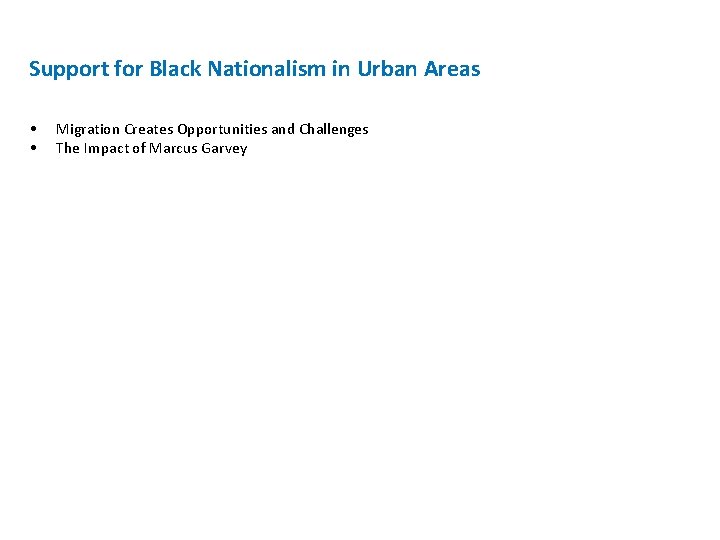 Support for Black Nationalism in Urban Areas • • Migration Creates Opportunities and Challenges