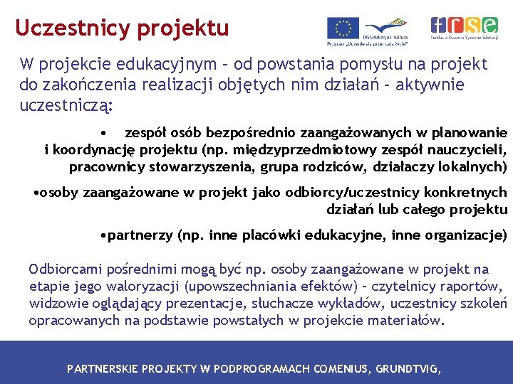 Uczestnicy projektu W projekcie edukacyjnym – od powstania pomysłu na projekt do zakończenia realizacji