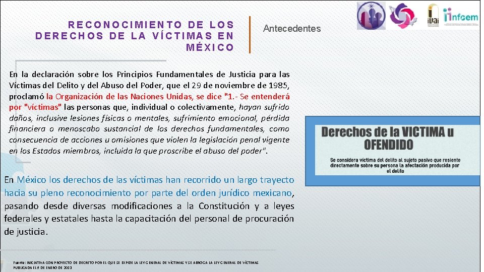 RECONOCIMIENTO DE LOS DERECHOS DE LA VÍCTIMAS EN MÉXICO Antecedentes En la declaración sobre