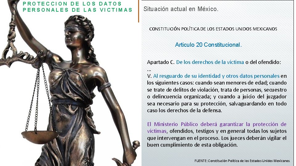 PROTECCION DE LOS DATOS PERSONALES DE LAS VICTIMAS Situación actual en México. CONSTITUCIÓN POLÍTICA