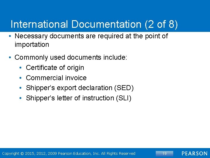 International Documentation (2 of 8) • Necessary documents are required at the point of