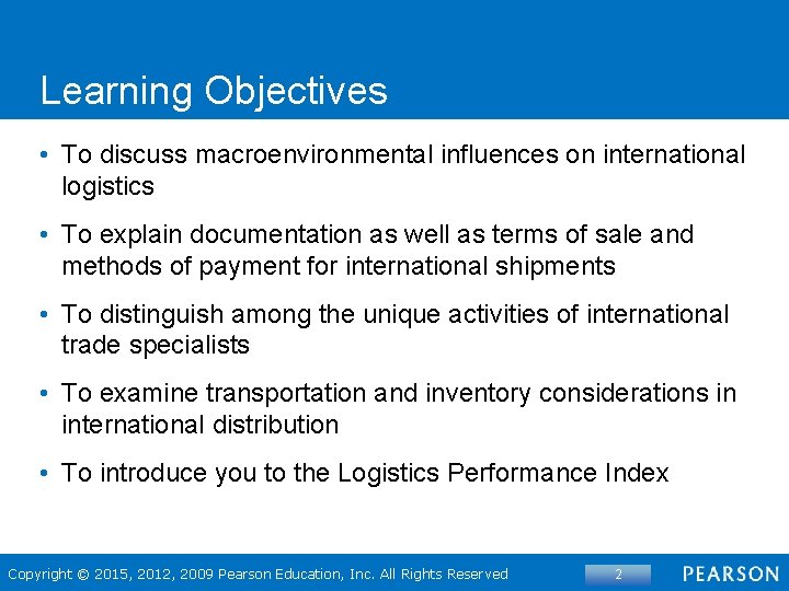 Learning Objectives • To discuss macroenvironmental influences on international logistics • To explain documentation