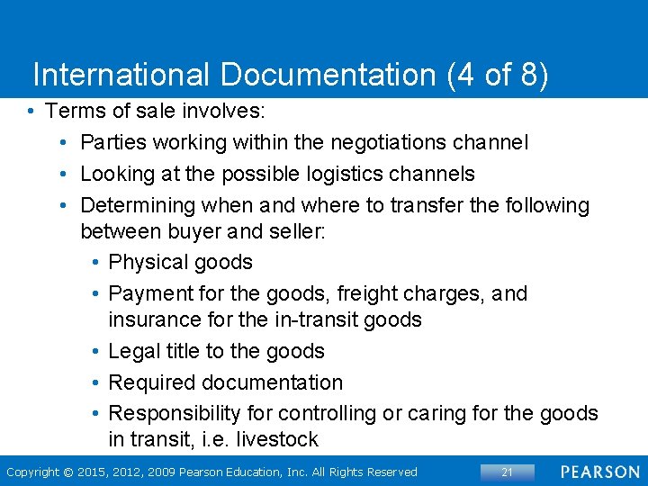 International Documentation (4 of 8) • Terms of sale involves: • Parties working within