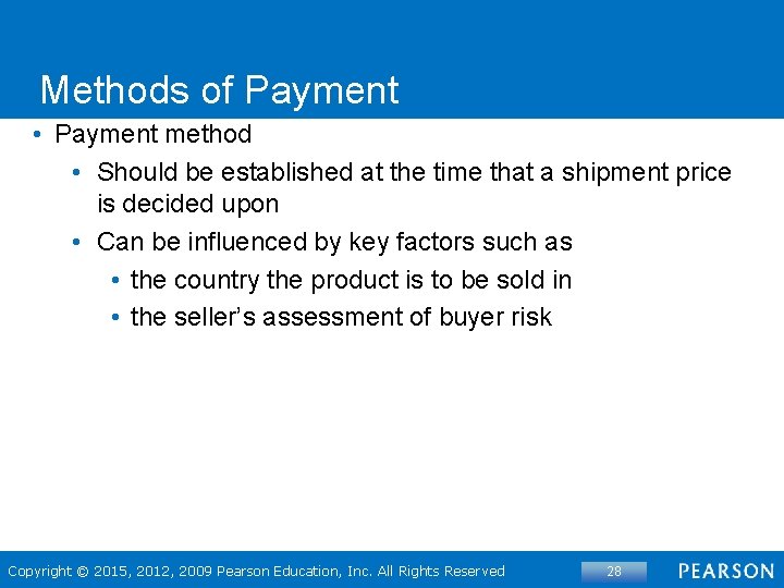 Methods of Payment • Payment method • Should be established at the time that