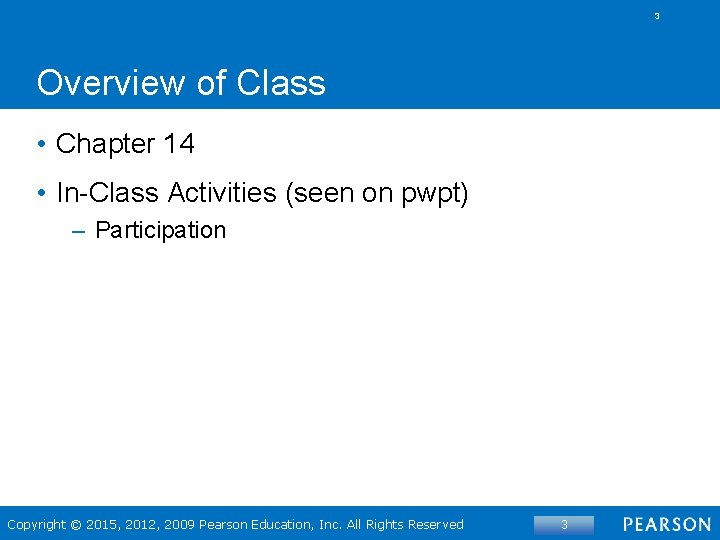 3 Overview of Class • Chapter 14 • In-Class Activities (seen on pwpt) –