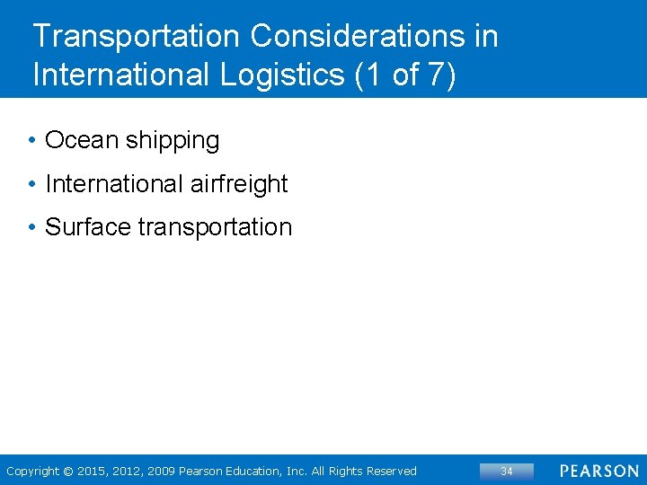 Transportation Considerations in International Logistics (1 of 7) • Ocean shipping • International airfreight