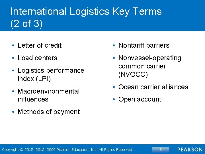 International Logistics Key Terms (2 of 3) • Letter of credit • Nontariff barriers