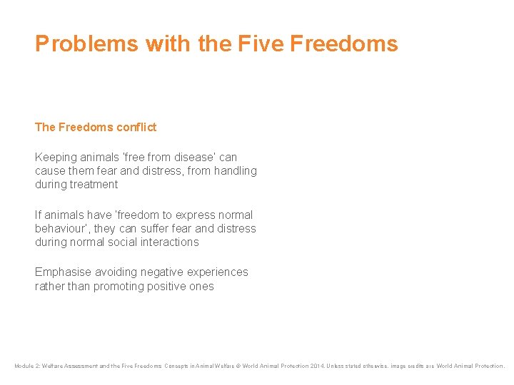 Problems with the Five Freedoms The Freedoms conflict Keeping animals ‘free from disease’ can Problems with the Five Freedoms The Freedoms conflict Keeping animals ‘free from disease’ can