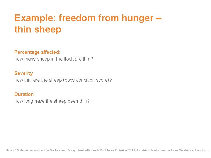 Example: freedom from hunger thin sheep Percentage affected: how many sheep in the flock Example: freedom from hunger thin sheep Percentage affected: how many sheep in the flock