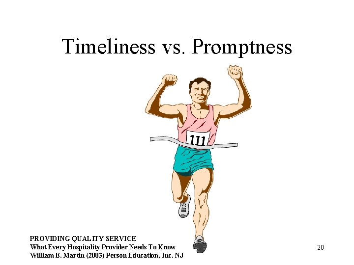Timeliness vs. Promptness PROVIDING QUALITY SERVICE What Every Hospitality Provider Needs To Know William